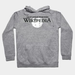 Stop Telling Me About Something You Read On Wikipedia Hoodie